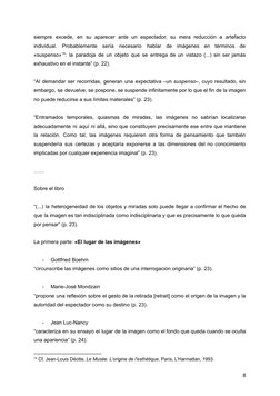 siempre excede, en su aparecer ante un espectador, su mera reducción a artefacto
individual.
Probablemente
sería
necesario
ha