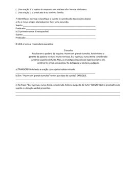 (   ) Na oração 3, o sujeito é composto e os núcleos são: livros e biblioteca.
(   ) Na oração 1, o predicado é eu e minha fa