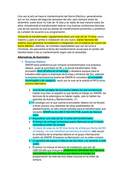 Una vez al año se hace el mantenimiento del Horno Eléctrico, generalmente 
son en los meses del segundo semestre del año, per