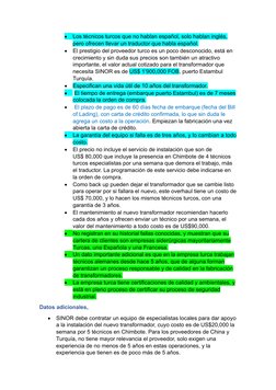 
Los técnicos turcos que no hablan español, solo hablan inglés, 
pero ofrecen llevar un traductor que habla español.

El pr