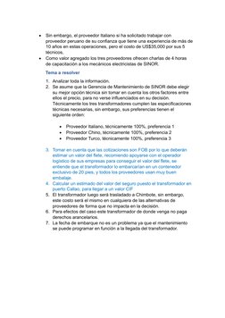 
Sin embargo, el proveedor Italiano si ha solicitado trabajar con 
proveedor peruano de su confianza que tiene una experienc