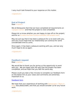 I very much look forward to your response on this matter.
<signature>
End of Project
Dear <name>
We at Dotsquares feel that w