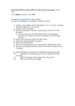 Microsoft Office Word 2003 to edit email messages check 
box.
Click Apply, and then click OK.
Creating templates in Mac Mail: