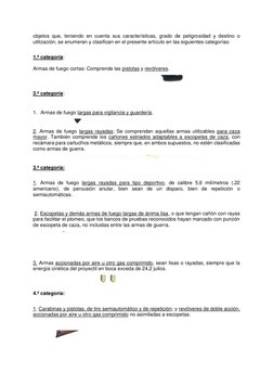 objetos que, teniendo en cuenta sus características, grado de peligrosidad y destino o 
utilización, se enume