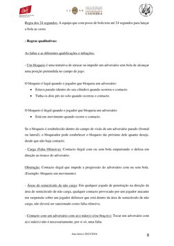 Ano letivo 2023/2024 
8 
Regra dos 24 segundos: A equipa que com posse de bola tem até 24 segundos para lançar 
a bola ao c
