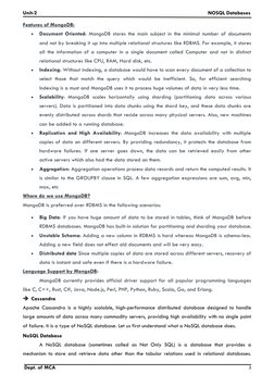 Unit-2
NOSQL Databases
Dept. of MCA
3
Features of MongoDB:

Document Oriented: MongoDB stores the main subject in the minima