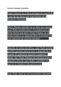 PEDRO PÁRAMO ESPAÑOL
Pedro Páramo es el libro principal de Juan Rulfo
y uno de los libros más importantes de la
literatura me