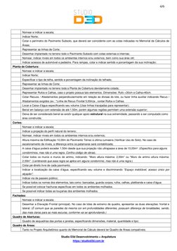 Studio D3d Desenvolvimento + Arquitetura 
https://studiod3d.com.br    
4/6 
 
 
Nomear e indicar a escala; 
 
Indicar Norte