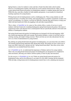 Spring break is a time for students to relax and take a break from their daily school routine. 
However, for kindergarten stu