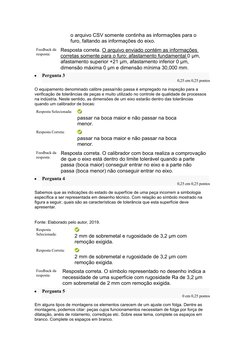 o arquivo CSV somente continha as informações para o 
furo, faltando as informações do eixo.
Feedback da 
resposta:
Resposta