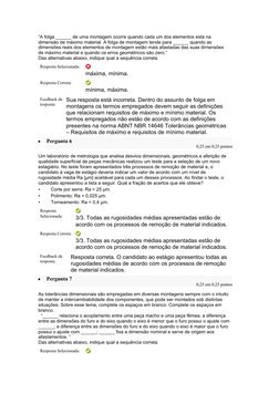 “A folga ______ de uma montagem ocorre quando cada um dos elementos está na 
dimensão de máximo material. A folga de montagem