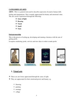 6 
CATEGORIES OF ARTS 
ARTS - This is a general term used to describe expression of creative human skill, 
feeling and imagin