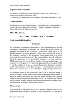 Enfermería y el sujeto de atención
Expresión de la sexualidad:
La madre la mantiene desvestida y rara vez cubierta con las sá