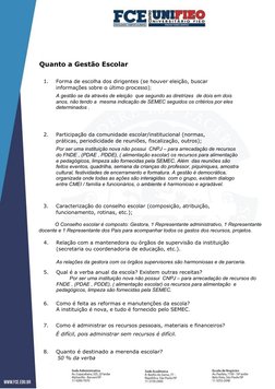 O Conselho escolar é composto: Gestora, 1 Representante administrativo, 1 Representante 
docente e 1 Representante d