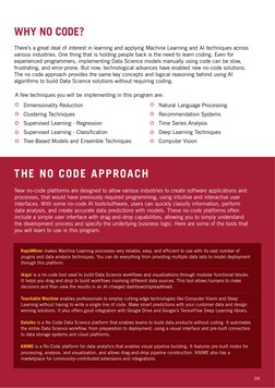 WHY NO CODE?
There’s a great deal of interest in learning and applying Machine Learning and AI techniques across 
various ind