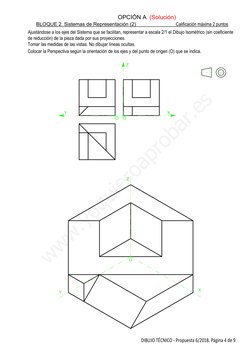 BLOQUE 2. Sistemas de Representación (2)
Calificación máxima 2 puntos
OPCIÓN A
Ajustándose a los ejes del Sistema que se faci