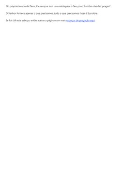 No próprio tempo de Deus, Ele sempre tem uma saída para o Seu povo. Lembra das dez pragas?
O Senhor fornece apenas o que prec