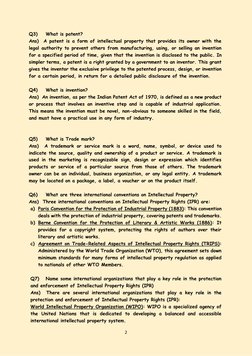 2 
 
Q3)  
What is patent? 
Ans)  A patent is a form of intellectual property that provides its owner with the 
legal authori