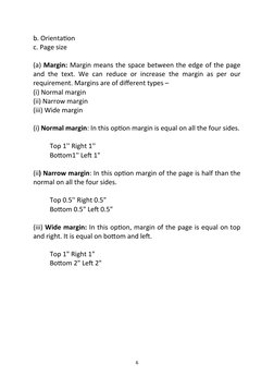 b. Orientation 
c. Page size 
(a) Margin: Margin means the space between the edge of the page
and the text. We can reduce or