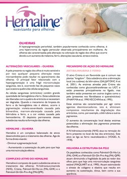 suavizante para olheiras
®
OLHEIRAS
A hiperpigmentação periorbital, também popularmente conhecida como olheiras, é 
uma hiper
