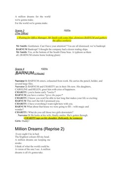 A  million  dreams  for  the  world
we're gonna make.
For the world we're gonna make.
Scene 3