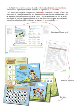 Ao final de todos os volumes, temos atividades relacionadas às datas comemorativas, 
contemplando aspectos emocionais, afetiv
