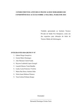 CONHECIMENTOS ATITUDES E PRÁTICAS DOS MORADORES DO
CONDOMÍNIO DAS ACÁCIAS SOBRE A MALÁRIA, MARÇO DE 2024
Trabalho  apresentad