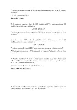 *¿Cuántos gramos de propano (C3H8) se necesitan para producir el óxido de carbono
necesario?
*¿Y si la pureza es del 75%?
Rta
