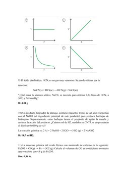 9) El ácido cianhídrico, HCN, es un gas muy venenoso. Se puede obtener por la
reacción:
NaCN(s) + HCl(ac) → HCN(g) + NaCl(ac)