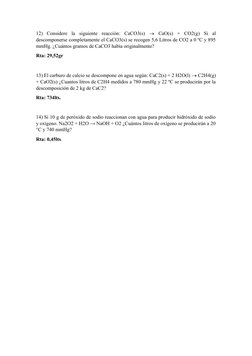 12) Considere  la  siguiente  reacción:  CaCO3(s)   CaO(s)  +  CO2(g)  Si  al
descomponerse completamente el CaCO3(s) se rec