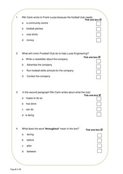 Page 6 of 12 
 
 
 
 
1 
Riki Carlo wrote to Frank Lucas because the football club needs:  
 
a 
a community centre  
 
b