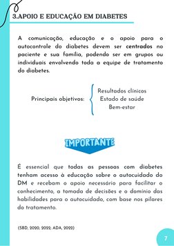 É essencial que todas as pessoas com diabetes
tenham acesso à educação sobre o autocuidado do
DM e recebam o apoio necessário