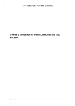 Sree Padmavathi Rice Mill Industries
CHAPTER 1: INTRODUCTION OF SRI PADMAVATHI RICE MILL           
INDUSTRY
3 | P a g e
