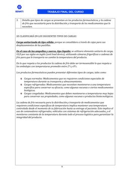 5. 
Detalla que tipos de cargas se presentan en los productos farmacéuticos, y la cadena 
de frío que necesitaría para la dis