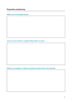 7
Preparation and planning
Define your current target markets.
List your current customers, categorised by industry or sector