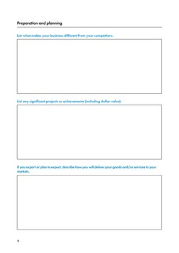 8
Preparation and planning
List what makes your business different from your competitors.
List any significant projects or ac