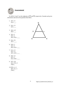 4 
 
NegOr_Q3_Mathematics9_Module3_v2 
 
 
 
 
In ∆GOA, X and Y are the midpoints of 𝐺𝑂
̅̅̅̅ and 𝑂𝐴
̅̅̅̅, respectively. C