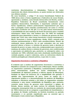restrições  discriminatórias  e  infundadas.  Trata-se  da  maior
expressão dos ideais democráticos, os quais tentam ser efet