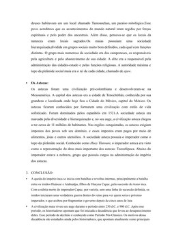 deuses habitavam em um local chamado Tamoanchan, um paraíso mitológico.Esse
povo acreditava que os acontecimentos do mundo na