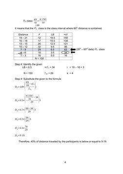 D4 class: kN
10 =4(150)
10
                   ¿60
It means that the D4  class is the class interval where 60th distance is co