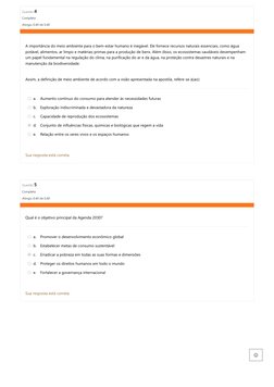 Questão 4
Completo
Atingiu 0,40 de 0,40
Questão 5
Completo
Atingiu 0,40 de 0,40
A importância do meio ambiente para o bem-est