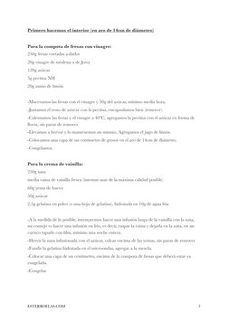 Primero hacemos el interior (en aro de 14cm de diámetro) 
Para la compota de fresas con vinagre: 
250g fresas cortadas a dado