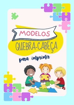 QUEBRA-CABEÇA
MODELOS
para imprimir

