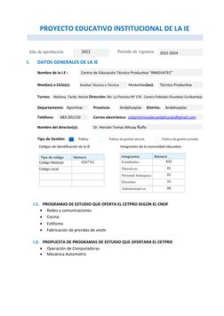 PROYECTO EDUCATIVO INSTITUCIONAL DE LA IE
Año de aprobación:
2022
Periodo de vigencia:
I.
DATOS GENERALES DE LA IE
Nombre de