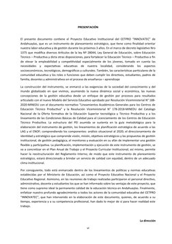PRESENTACIÓN
El presente documento contiene el Proyecto Educativo Institucional del CETPRO “INNOVATEC” de
Andahuaylas, que es