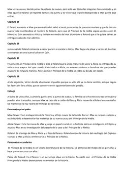 Max se va a casa y decide poner la película de nuevo, pero esta vez todas las imágenes han cambiado y en
ellas aparece Roland