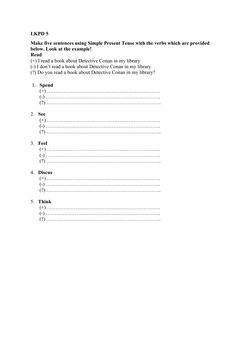 LKPD 5
Make five sentences using Simple Present Tense with the verbs which are provided 
below. Look at the example!
Read 
(+