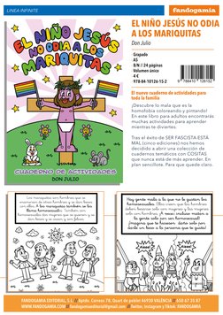 LINEA INFINITE
EL NIÑO JESÚS NO ODIA
A LOS MARIQUITAS
Don Julio
· Grapado
· A5
· B/N // 24 páginas
· Volumen único
· 4 €
· 97