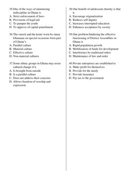 35. One of the ways of minimizing 
indiscipline in Ghana is 
A. Strict enforcement of laws 
B. Provisions of legal aid 
C