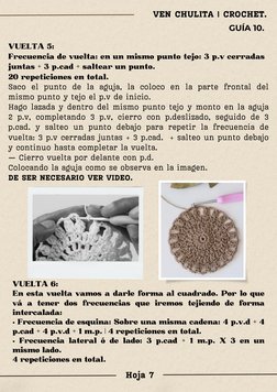 VUELTA 5: 
Frecuencia de vuelta: en un mismo punto tejo: 3 p.v cerradas
juntas + 3 p.cad + saltear un punto.  
20 repeticione